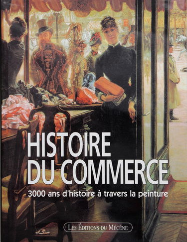 Commerçants et commerce : 2000 ans d'histoire par la peinture