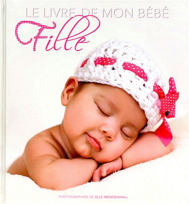 Le livre de mon bébé : fille