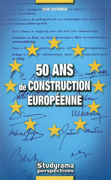 50 ans de construction européenne : 1957-2007
