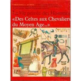 Des Celtes aux chevaliers du Moyen Age