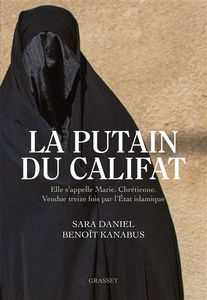 La putain du califat : elle s'appelle Marie, chrétienne, vendue treize fois par l'Etat islamique