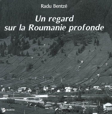 Un regard sur la Roumanie profonde