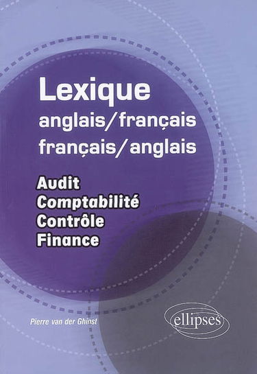 Lexique anglais-français, français-anglais : audit, comptabilité, contrôle, finance