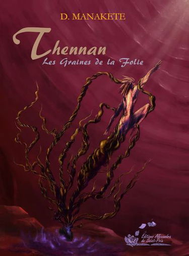 Thennan. Vol. 2. Les graines de la folie