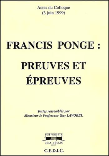 Francis Ponge : preuves et épreuves : actes du colloque, 3 juin 1999