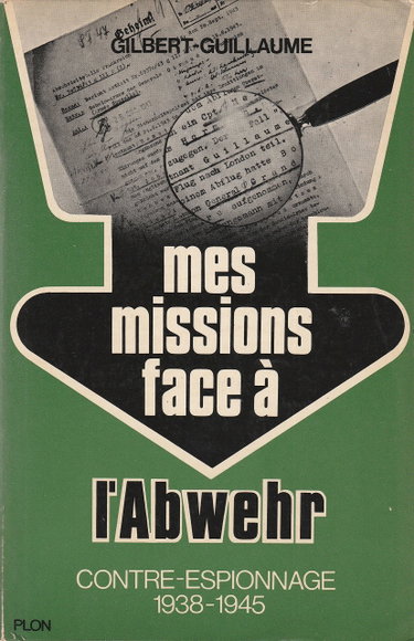 Couverture de Mes missions face à l'abwehr contre-espionnage 1938-1945