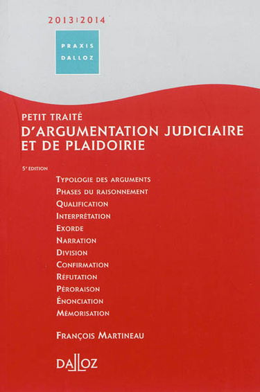 Petit traité d'argumentation judiciaire et de plaidoirie : 2013-2014