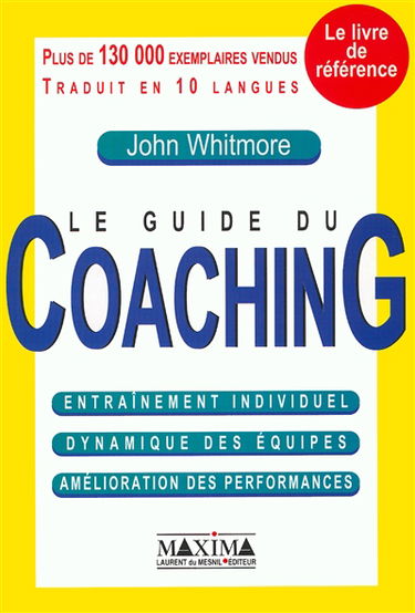 Le guide du coaching : entraînement individuel, dynamique des équipes, amélioration des performances