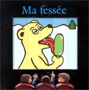 Petit cinéma. Vol. 1. Ma fessée