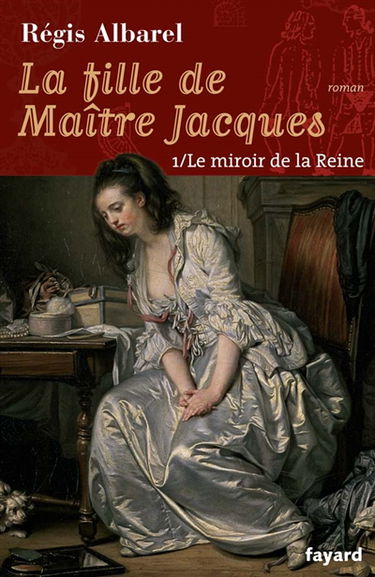 La fille de maître Jacques. Vol. 1. Le miroir de la reine