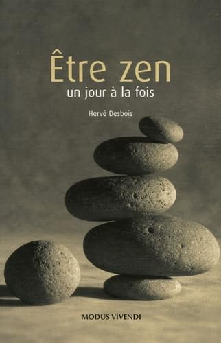 Être zen - un jour à la fois