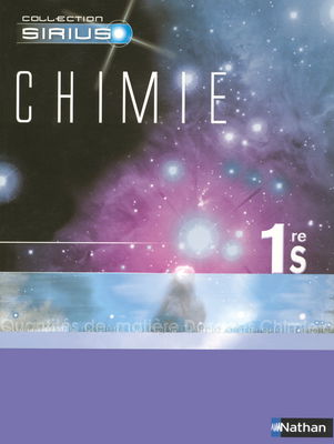 Chimie 1re S, programme 2005 : livre de l'élève