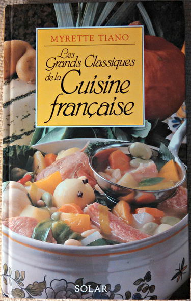 Les Grands classiques de la cuisine française d'hier et d'aujourd'hui