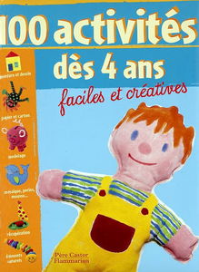 100 activités faciles et créatives dès 4 ans