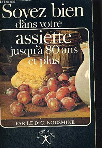 Couverture de Oyez bien dans votre assiette jusqu'à 80 ans et plus. Les maladies dégénératives.