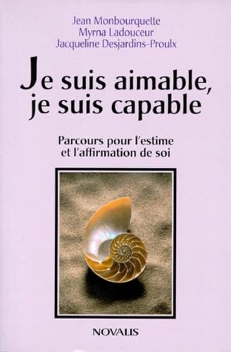 Je Suis Aimable, Je Suis Capable. Parcours Pour L'Estime Et L'Affirmation De Soi