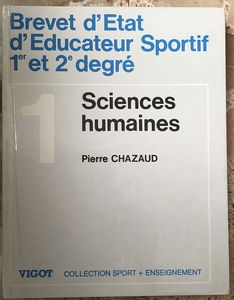 Brevet d'Etat d'éducateur sportif : 1er et 2e degré. Vol. 1. Sciences humaines : exercices, sujets d'examens, résumés des cours, études de cas