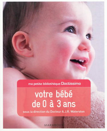 Votre bébé de 0 à 3 ans