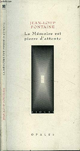 La mémoire est pierre d'attente