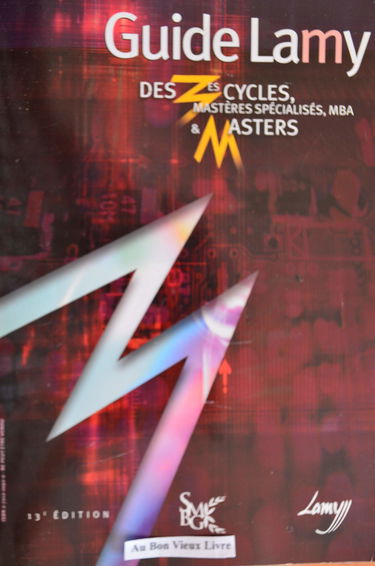 GUIDE LAMY DES 3es CYCLES - MASTERES SPECIALISES & MBA - 10° EDITION - DROIT, GESTION / ECOLES SUPERIEURES DE MANAGEMENT / SCIENCES ECONOMIQUES / SCIENCES POLITIQUES.