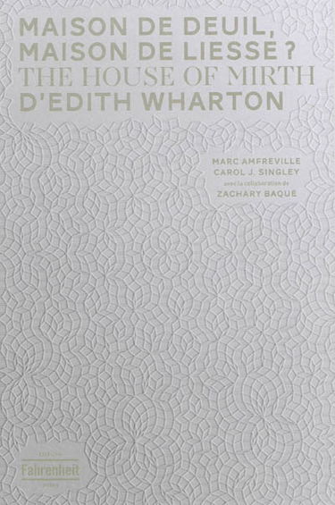 Maison de deuil, maison de liesse ? : The house of mirth d'Edith Wharton