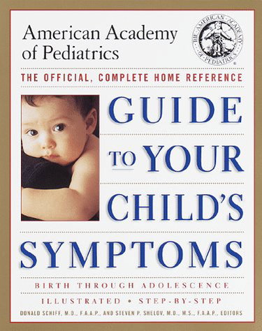 Couverture de American Academy of Pediatrics Guide to Your Child's Symptoms: The Official, Complete Home Reference, Birth Through Adolescence