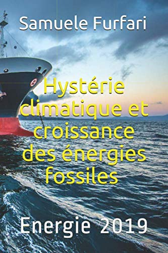 Energie 2019: Hystérie climatique et croissance des énergies fossiles