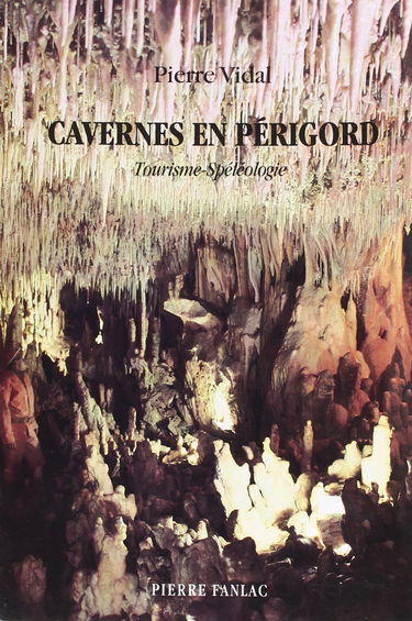 Cavernes en Périgord : cavités touristiques, cavernes sauvages