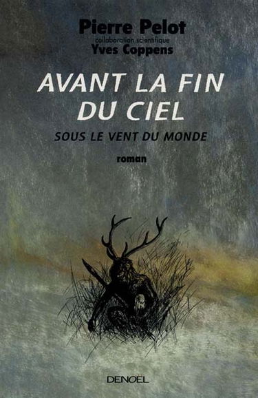 Sous le vent du monde. Vol. 4. Avant la fin du ciel