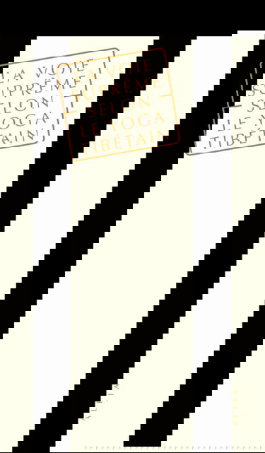 La voie suprême selon le yoga tibétain