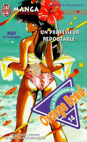 Les tribulations de Orange Road. Vol. 14. Un professeur redoutable !
