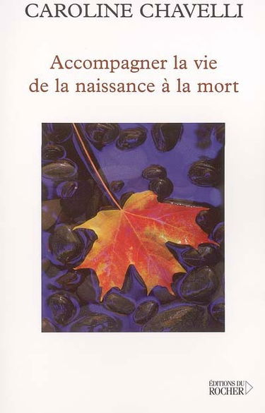Accompagner la vie de la naissance à la mort