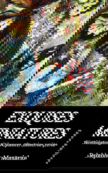 Exquises miniatures: Worthington & Spencer, détectives privés