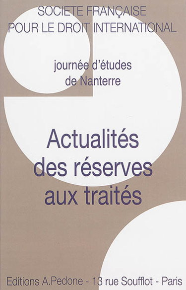 Actualités des réserves aux traités : journée d'études de Nanterre, 15 novembre 2013