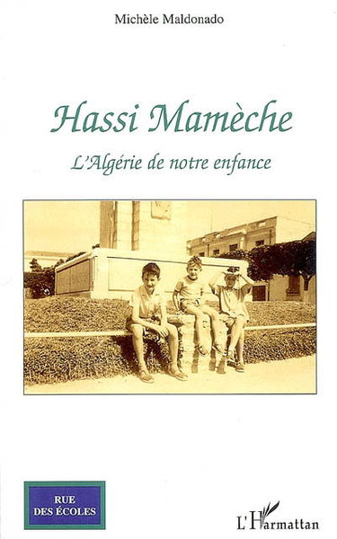 Hassi Mamèche : l'Algérie de notre enfance