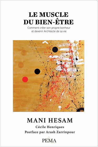 Le Muscle du Bien-Etre : Comment créer son propre bonheur et devenir architecte de sa vie