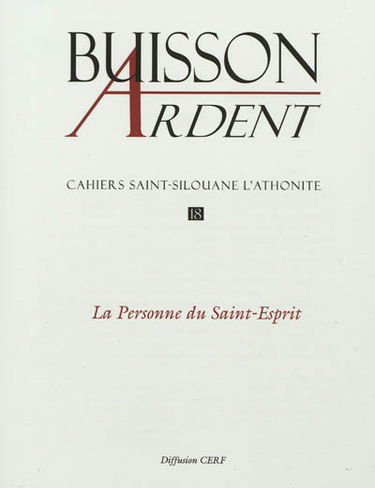 Buisson ardent-Cahiers Saint-Silouane l'Athonite, n° 18. La personne du Saint-Esprit