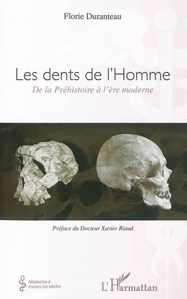 Les dents de l'Homme : de la préhistoire à l'ère moderne