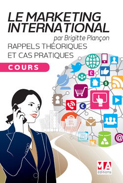 Le marketing international : rappels théroriques et cas pratiques : cours
