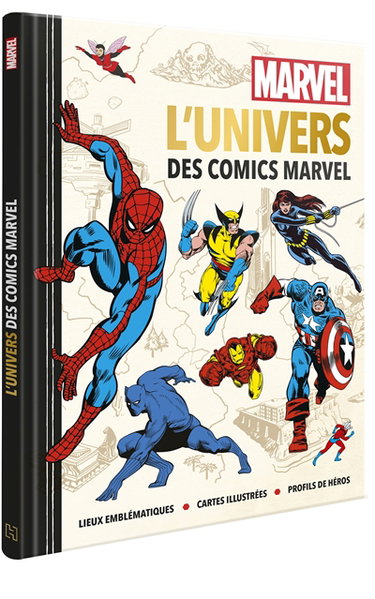 Couverture de L'univers des comics Marvel : lieux emblématiques, cartes illustrées, profils de héros