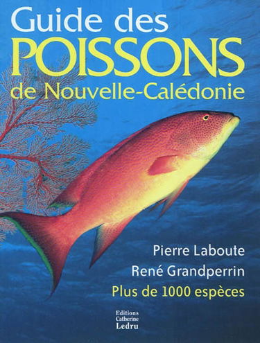 Guide des poissons de Nouvelle-Calédonie : plus de 1.000 espèces présentées