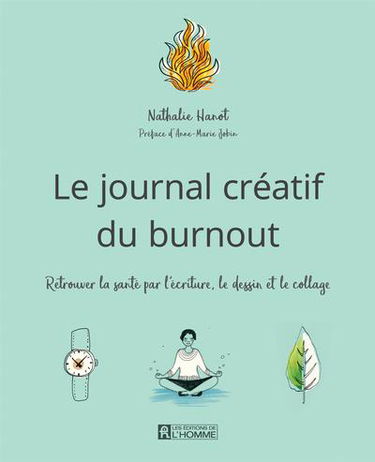 Journal créatif du burnout : Le retour à la santé par l'écriture, le dessin et le collage