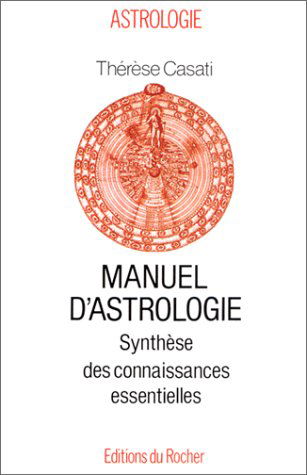 Manuel d'astrologie. Synthèse des connaissances essentielles