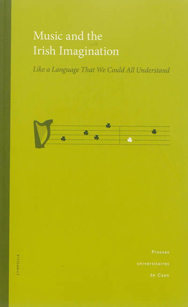Music and the Irish imagination : like a language that we could all understand