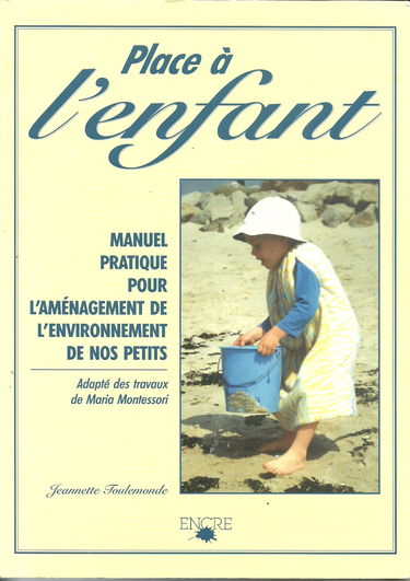Place à l'enfant : manuel pratique pour l'environnement de nos petits