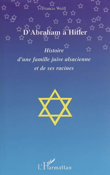 D'Abraham à Hitler : histoire d'une famille juive alsacienne et de ses racines racontée à une petite Québecoise