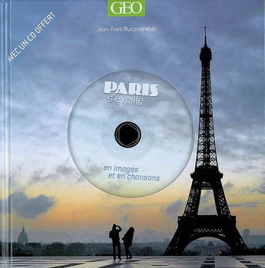 Paris s'éveille : en images et en chansons