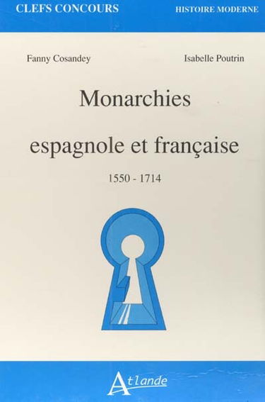 Monarchies espagnole et française : 1550-1714