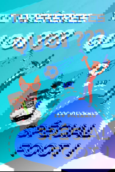 Tu préfères quoi ? 120 Dilemmes Spécial Foot !: Jeu amusant sur le Football pour les enfants et ados