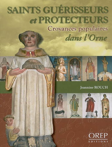 Saints protecteurs et guérisseurs dans l'Orne : croyances populaires